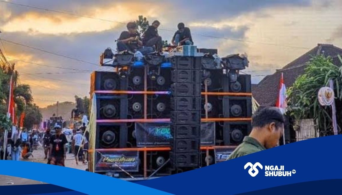 Sound Horeg Membahayakan, Seharusnya Segera Ditertibkan